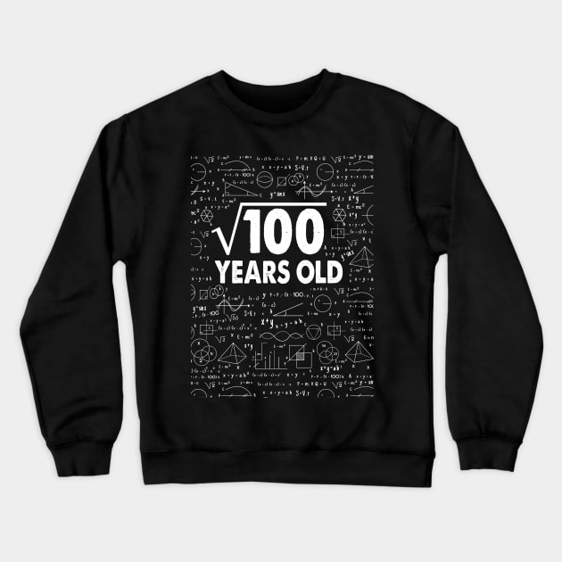 Square Root of 100 10th Birthday 10 Years Old Math Science Lover Gifts Nerdy Geeky Gift Idea Crewneck Sweatshirt by smtworld